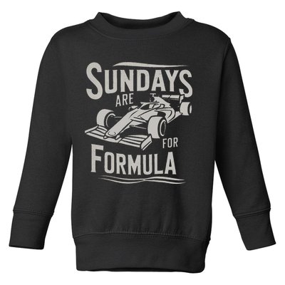 Sunday Are For Formula Racing Track Days & Motorsports Gift Toddler Sweatshirt