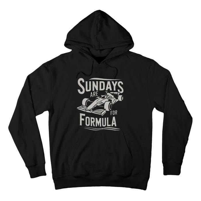 Sunday Are For Formula Racing Track Days & Motorsports Gift Tall Hoodie