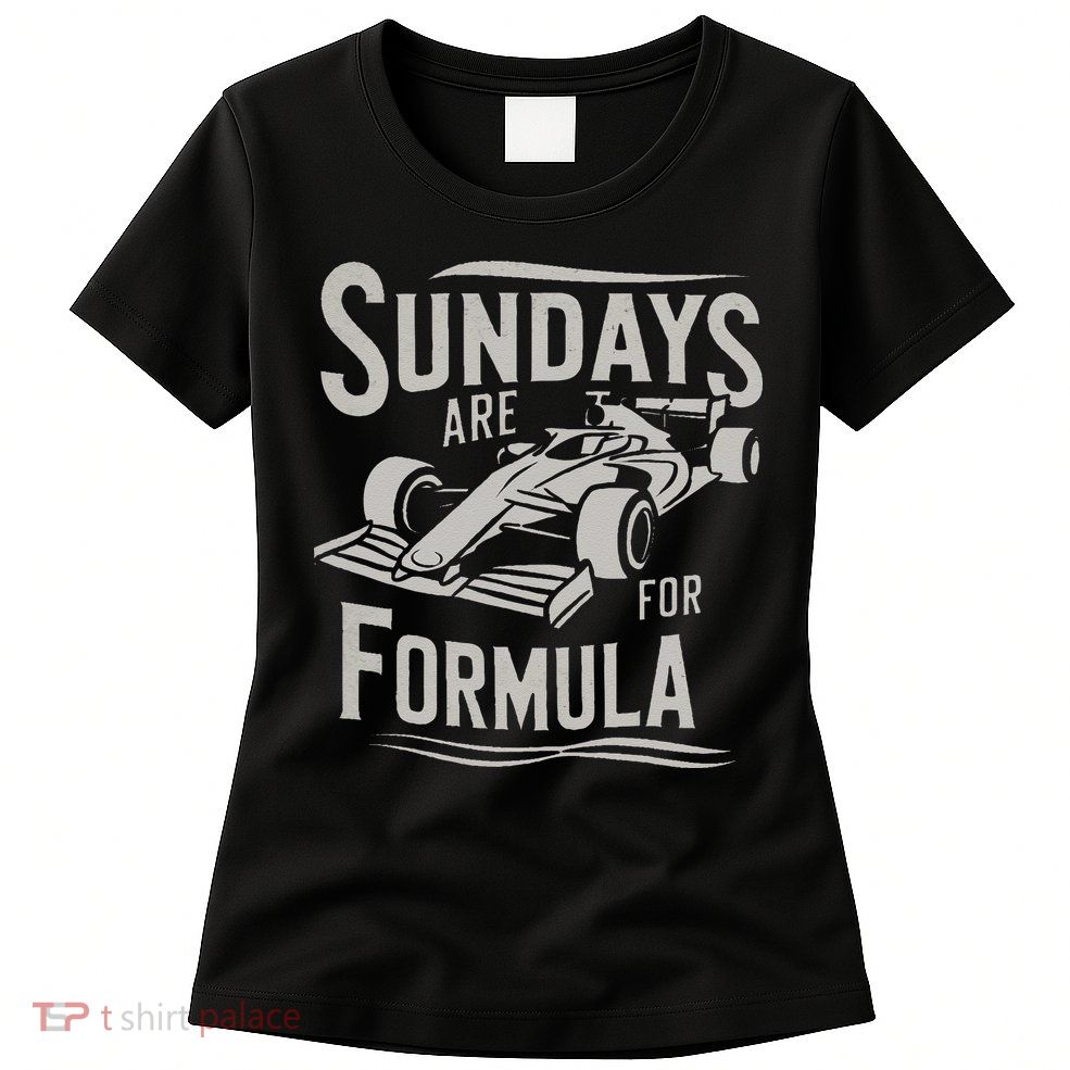 Sunday Are For Formula Racing Track Days & Motorsports Gift Womens T-Shirt