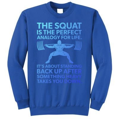 Squat Analogy For Life Gym Motivational Great Gift Tall Sweatshirt