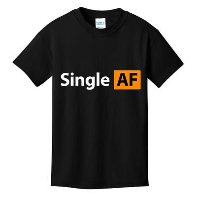 Single Af Funny Porn Addiction Kids T-Shirt