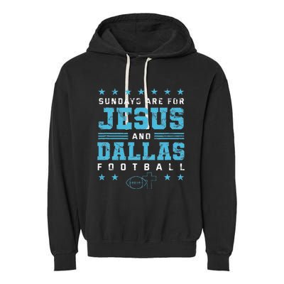 Sundays Are For Jesus And Dallas Football Texas Garment-Dyed Fleece Hoodie