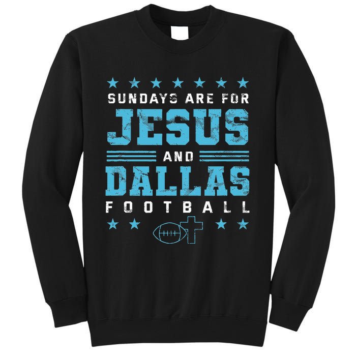 Sundays Are For Jesus And Dallas Football Texas Tall Sweatshirt