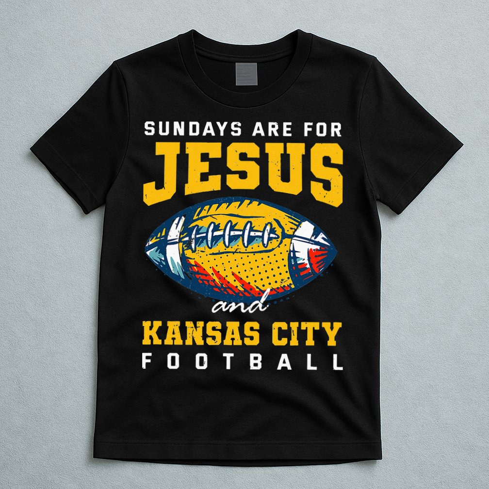 Sundays Are For Jesus And Kansas City Football Missouri T-Shirt