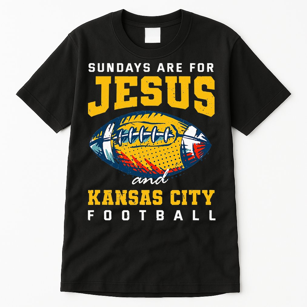 Sundays Are For Jesus And Kansas City Football Missouri Tall T-Shirt