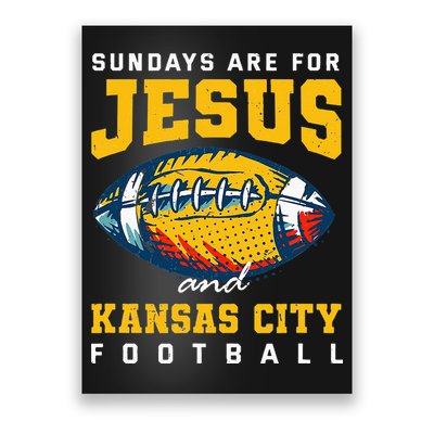Sundays Are For Jesus And Kansas City Football Missouri Poster
