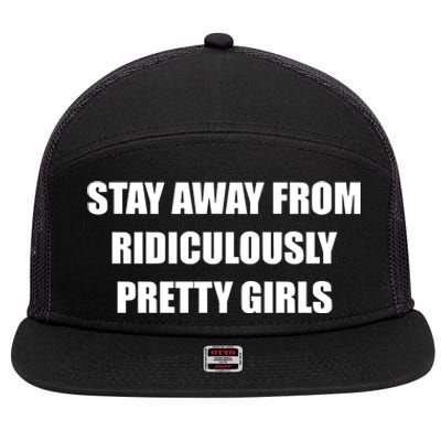 Stay Away From Ridiculously Pretty Girl 7 Panel Mesh Trucker Snapback Hat