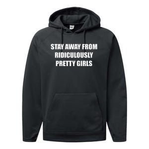 Stay Away From Ridiculously Pretty Girl Performance Fleece Hoodie