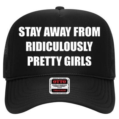 Stay Away From Ridiculously Pretty Girl High Crown Mesh Back Trucker Hat