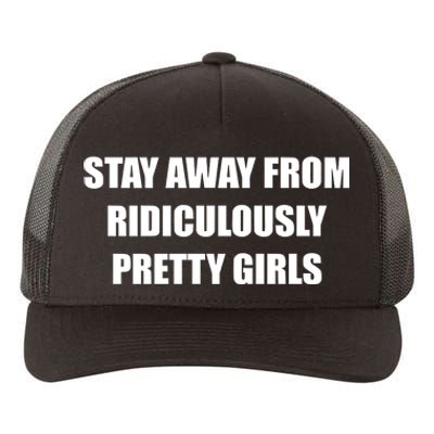 Stay Away From Ridiculously Pretty Girl Yupoong Adult 5-Panel Trucker Hat