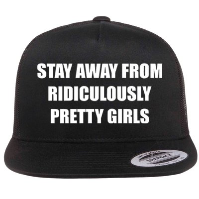 Stay Away From Ridiculously Pretty Girl Flat Bill Trucker Hat