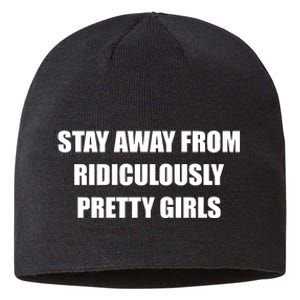 Stay Away From Ridiculously Pretty Girl Sustainable Beanie