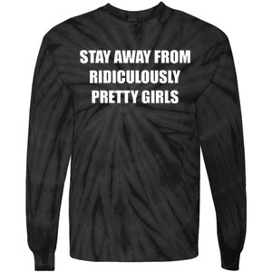 Stay Away From Ridiculously Pretty Girl Tie-Dye Long Sleeve Shirt