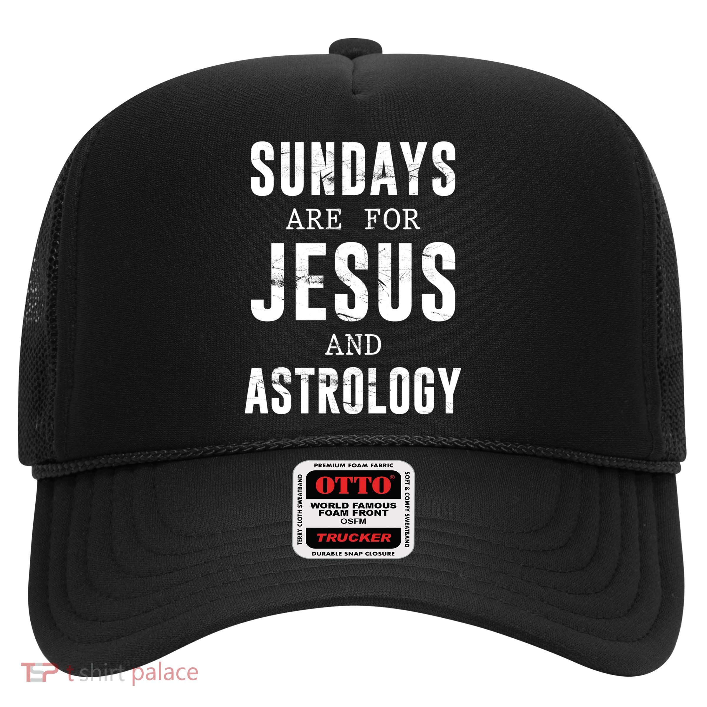 Sundays Are For Jesus And Astrology Gift Trucker Hat