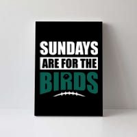 Sundays Are For The Birds It's A Philly Thing Philadelphia Football Canvas