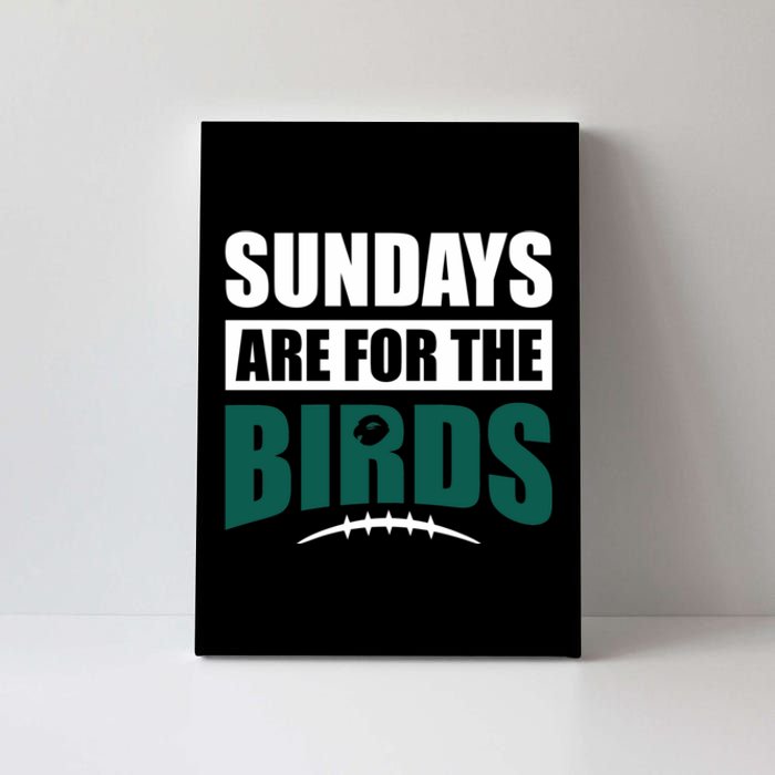 Sundays Are For The Birds It's A Philly Thing Philadelphia Football Canvas