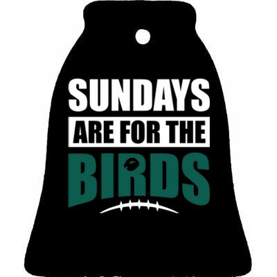 Sundays Are For The Birds It's A Philly Thing Philadelphia Football Ceramic Bell Ornament