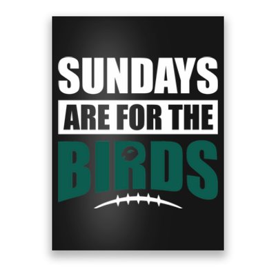 Sundays Are For The Birds It's A Philly Thing Philadelphia Football Poster