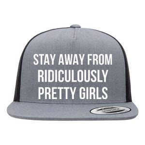 Stay Away From Ridiculously Pretty Girl Flat Bill Trucker Hat