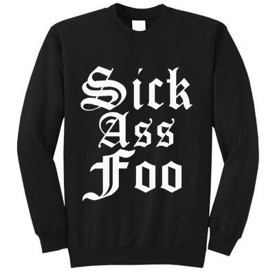 Sick Ass F.O.O Sweatshirt