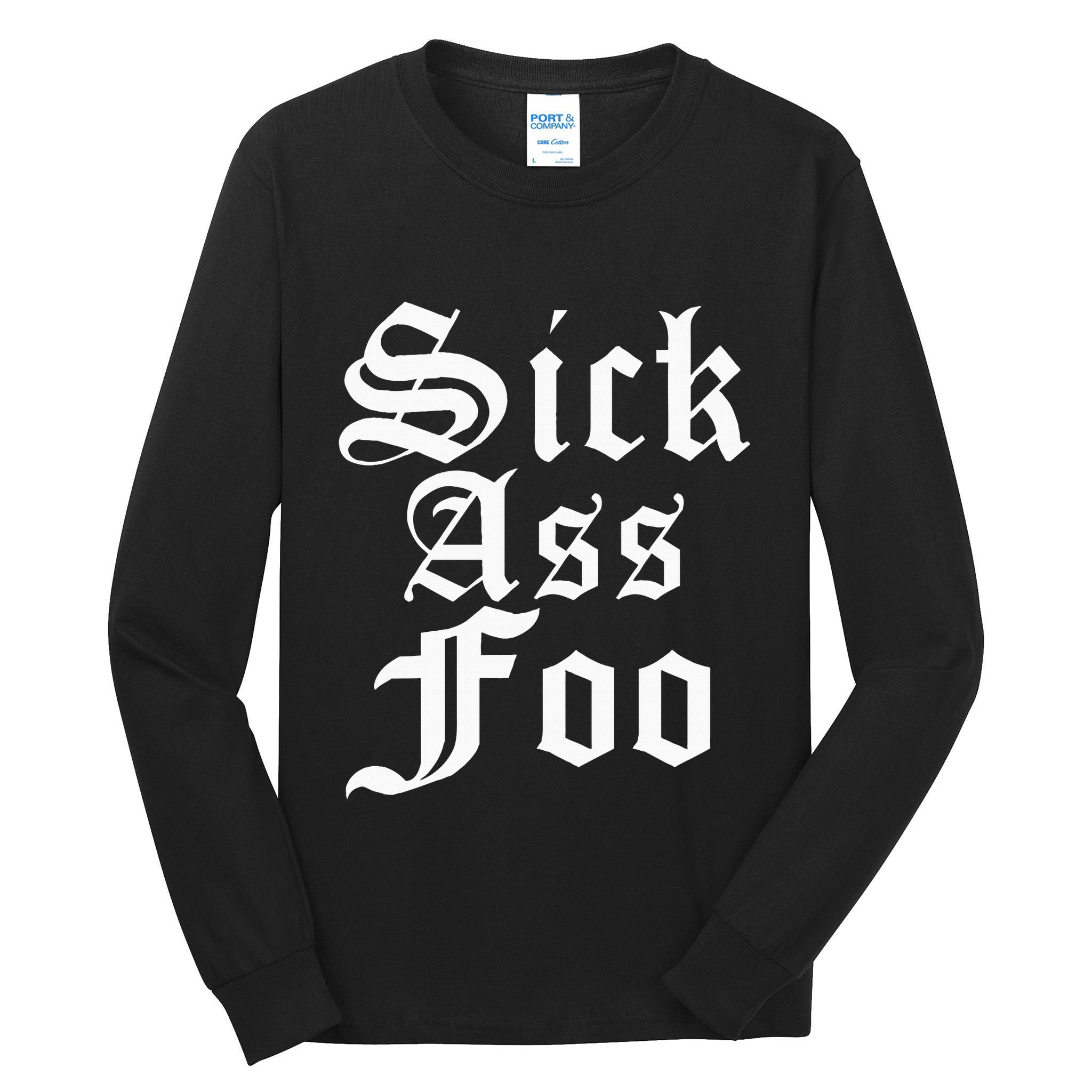 Sick Ass F.O.O Tall Long Sleeve T-Shirt