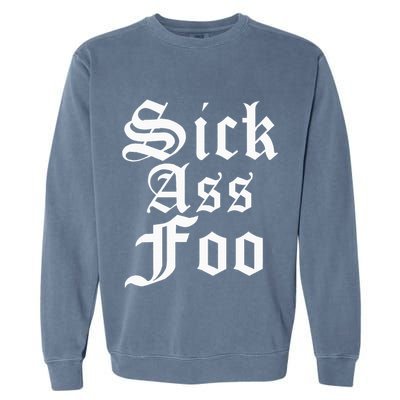Sick Ass F.O.O Garment-Dyed Sweatshirt