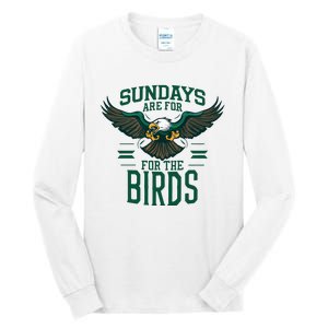 Sundays Are For The Birds Football Philadelphia Tall Long Sleeve T-Shirt