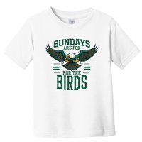 Sundays Are For The Birds Football Philadelphia Toddler T-Shirt