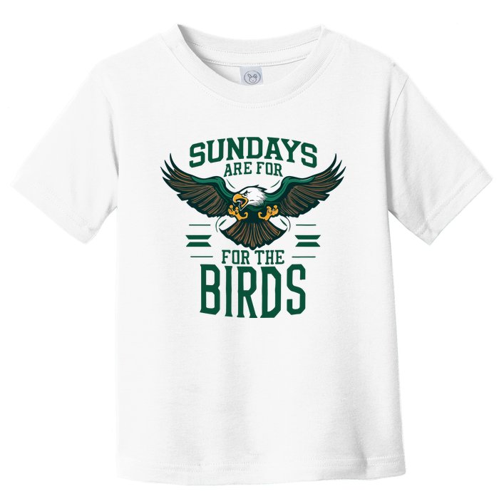 Sundays Are For The Birds Football Philadelphia Toddler T-Shirt