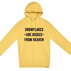 Snowflakes Are From Heaven For Snow Winter Vacation Gift Premium Pullover Hoodie