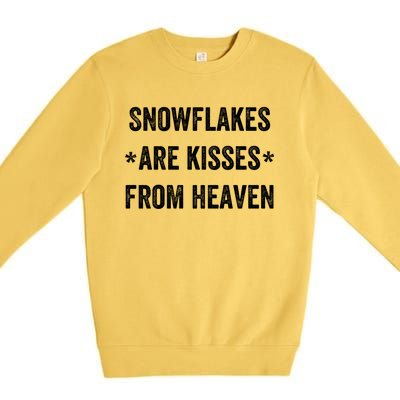 Snowflakes Are From Heaven For Snow Winter Vacation Gift Premium Crewneck Sweatshirt