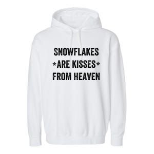 Snowflakes Are From Heaven For Snow Winter Vacation Gift Garment-Dyed Fleece Hoodie