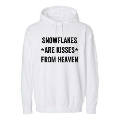 Snowflakes Are From Heaven For Snow Winter Vacation Gift Garment-Dyed Fleece Hoodie