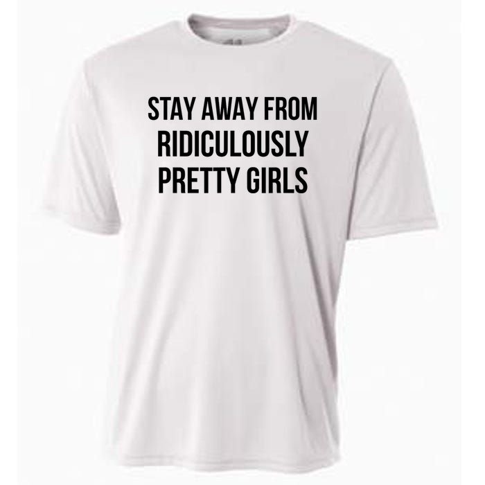 Stay Away From Ridiculously Pretty Girl Cooling Performance Crew T-Shirt