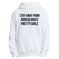 Stay Away From Ridiculously Pretty Girl Urban Pullover Hoodie