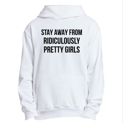 Stay Away From Ridiculously Pretty Girl Urban Pullover Hoodie