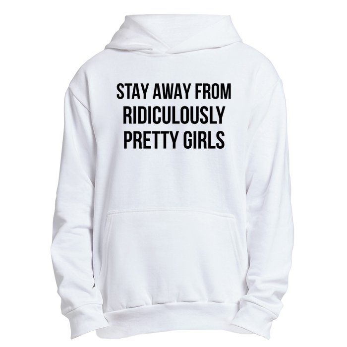 Stay Away From Ridiculously Pretty Girl Urban Pullover Hoodie