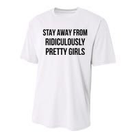 Stay Away From Ridiculously Pretty Girl Performance Sprint T-Shirt