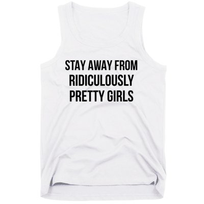 Stay Away From Ridiculously Pretty Girl Tank Top