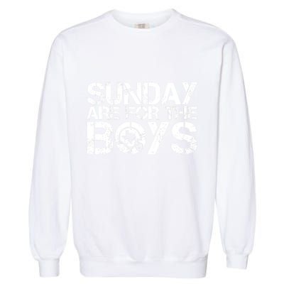 Sunday Are For The Boy Football Fan Garment-Dyed Sweatshirt