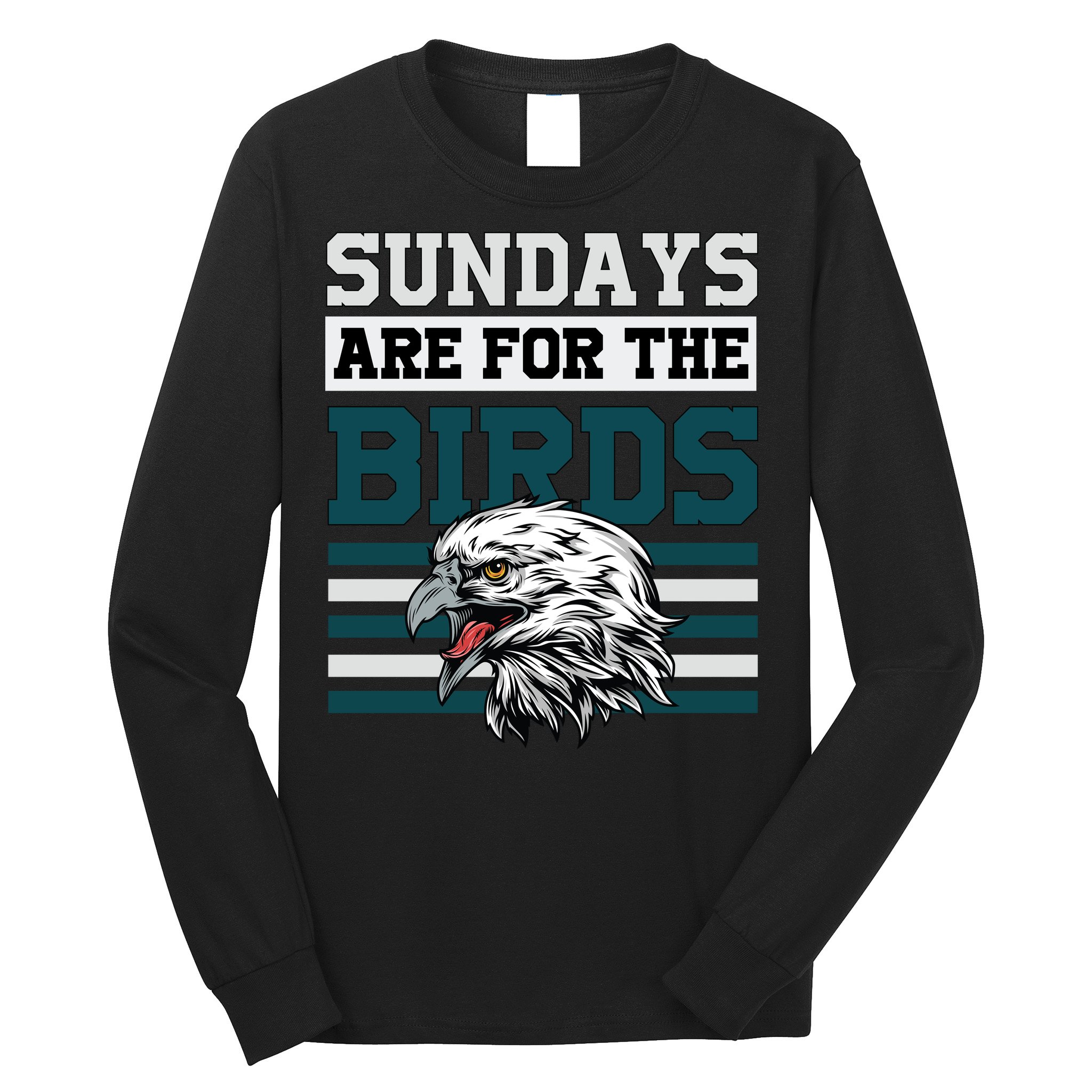 Sundays Are For The Birds It's A Philly Thing Philadelphia Football Long Sleeve Shirt