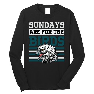 Sundays Are For The Birds It's A Philly Thing Philadelphia Football Long Sleeve Shirt