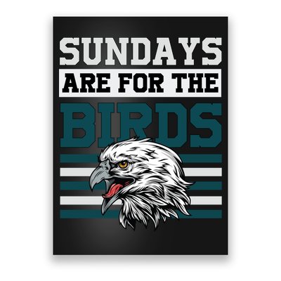 Sundays Are For The Birds It's A Philly Thing Philadelphia Football Poster