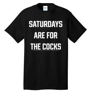 Saturdays Are For The Cocks Tall T-Shirt