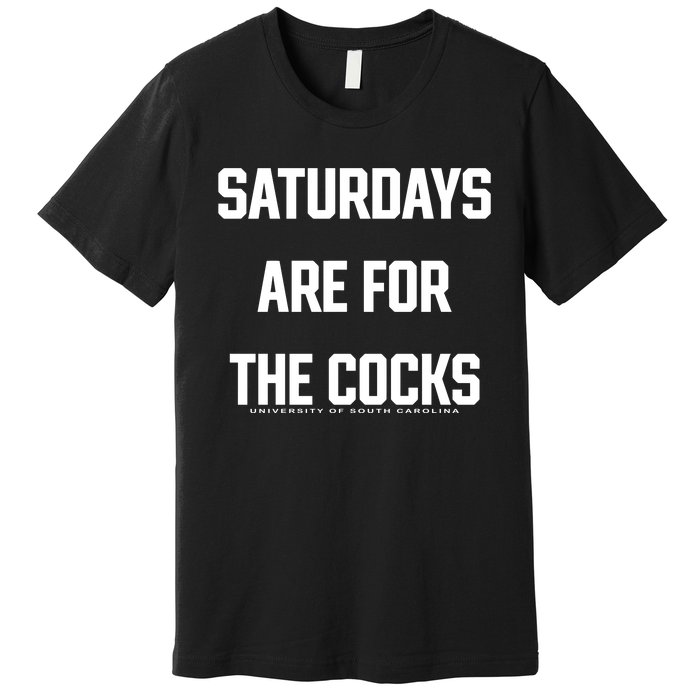 Saturdays Are For The Cocks Premium T-Shirt