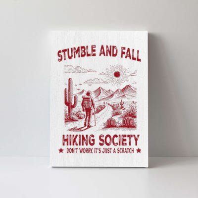 Stumble And Fall Hiking Society DonT Worry ItS A Scratch Canvas