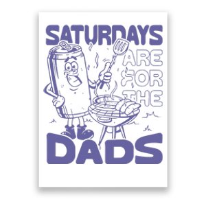 Saturdays Are For The Dads Grill Poster