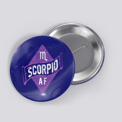 Scorpio Af Funny Astrology Scorpio Zodiac Birthday Meaningful Gift Button