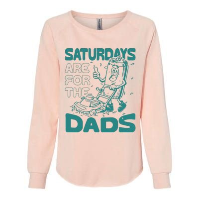 Saturdays Are For The Dads Mow Womens California Wash Sweatshirt