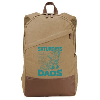 Saturdays Are For The Dads Mow Cotton Canvas Backpack